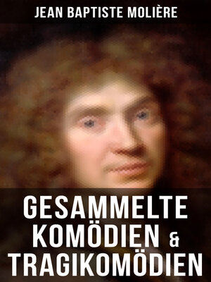 cover image of Gesammelte Komödien & Tragikomödien von Jean Baptiste Molière